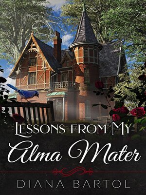 cover image of Lessons from My Alma Mater